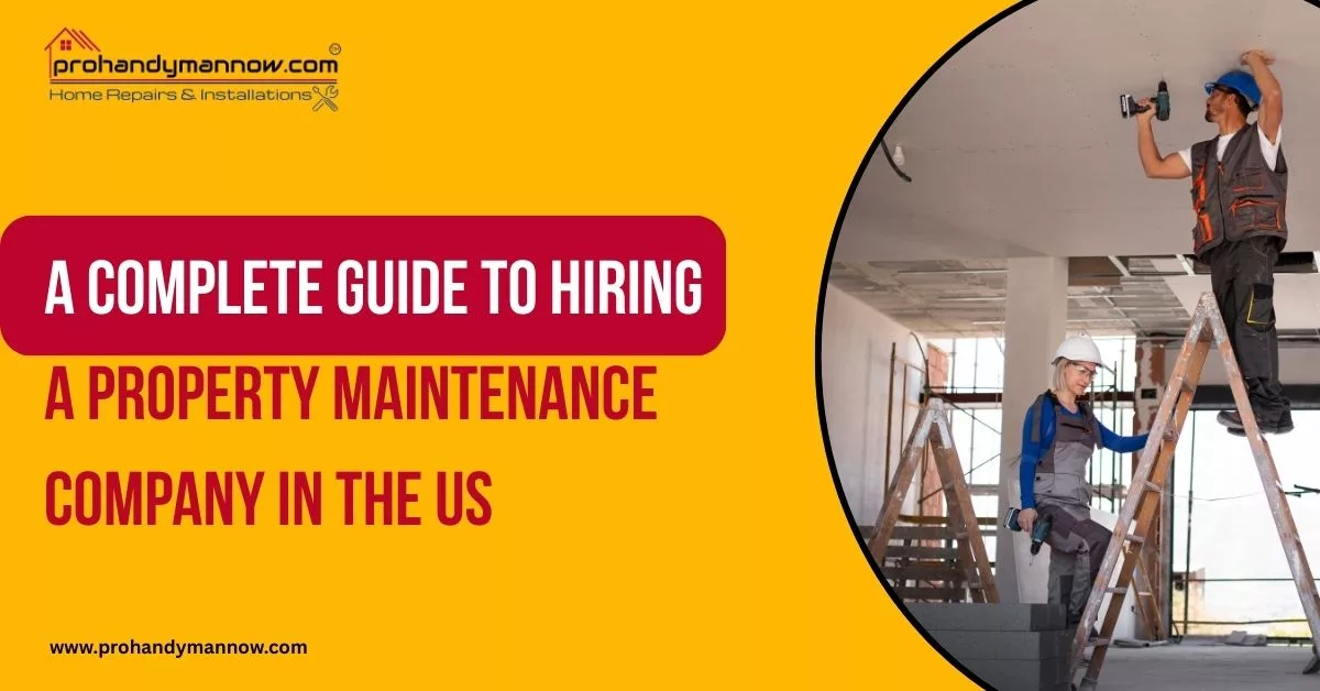 Guide to Hiring a Property Maintenance Company in the US