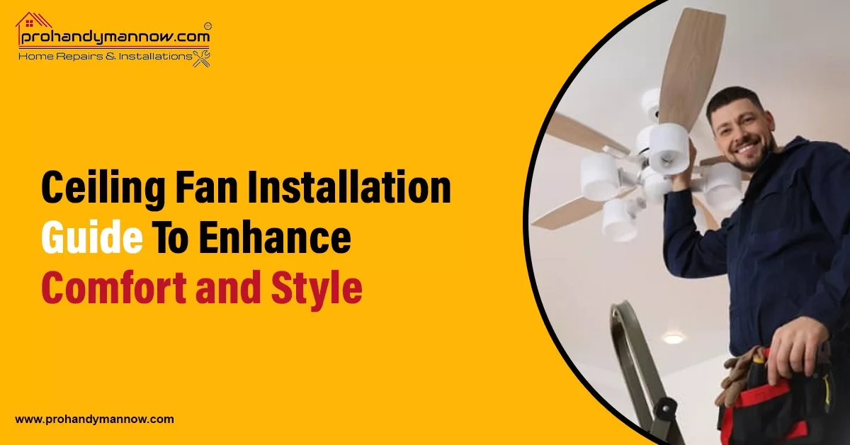 Ceiling Fan Installation Guide to Enhance Comfort and Style