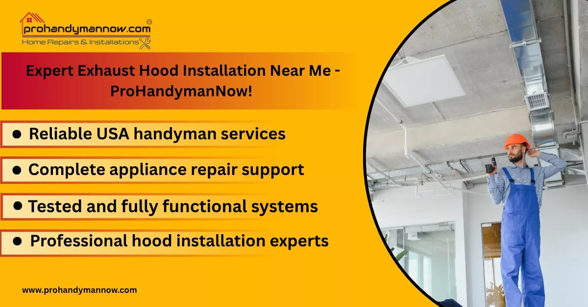 Expert Exhaust Hood Installation Near Me - ProHandymanNow