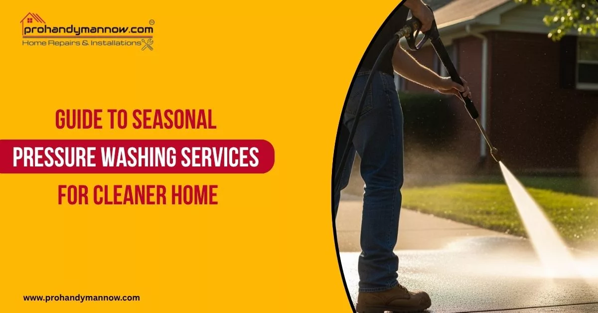 Guide to Seasonal Pressure Washing Services for Cleaner Home