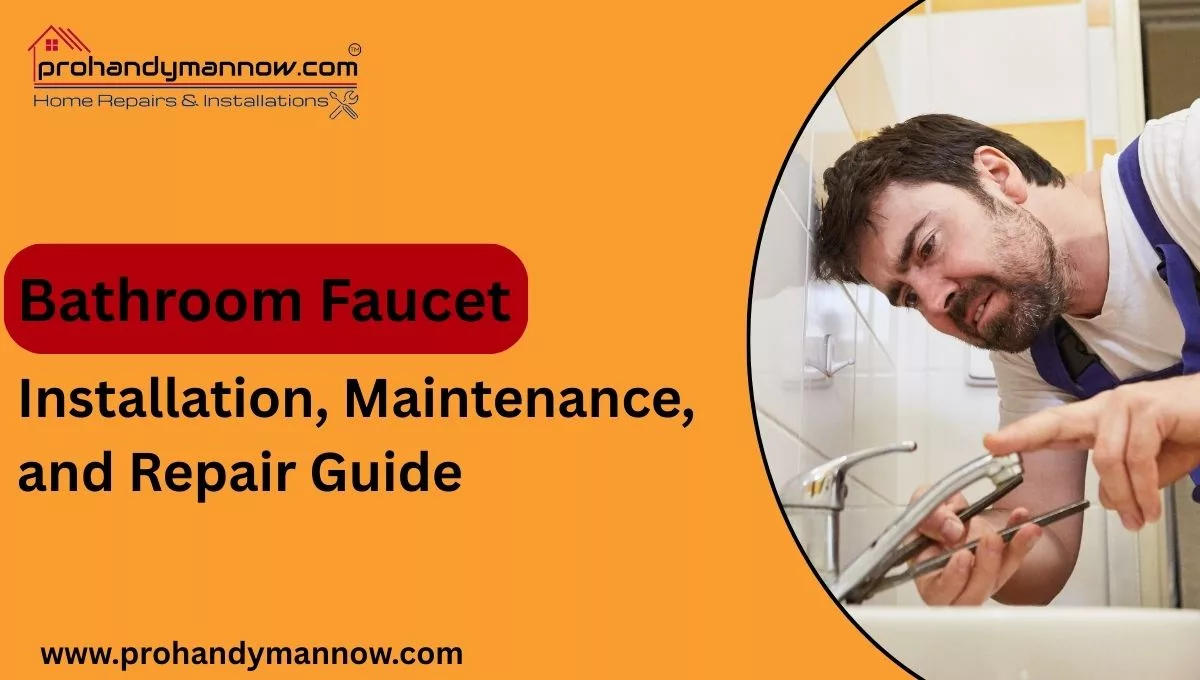 Bathroom Faucet Installation, Maintenance, and Repair Guide