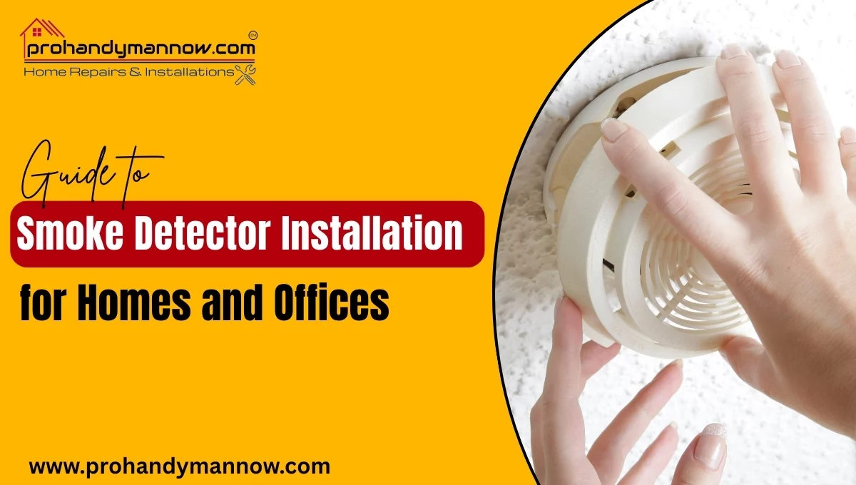 Guide to Smoke Detector Installation for Homes and Offices