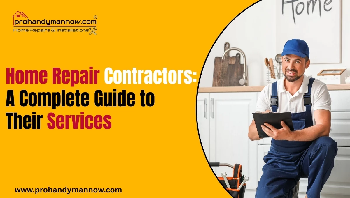 Home Repair Contractors A Complete Guide to Core Services