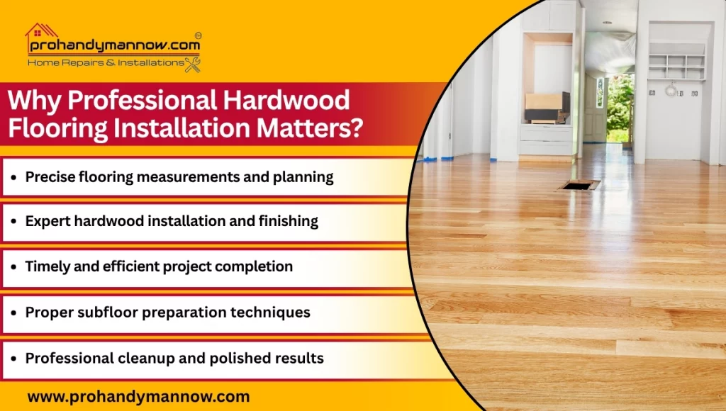 Why Professional Hardwood Flooring Installation Matters Why Professional Hardwood Flooring Installation Matters